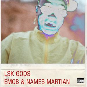 LSK GODS(feat. Name's Martian) (Explicit)