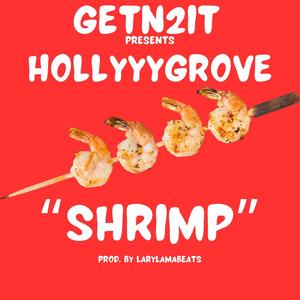 Shrimp (feat. HollyyyGroveee) (Explicit)