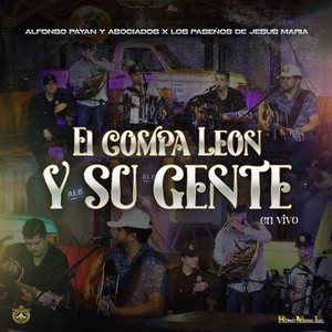 El Compa Leon y Su Gente ( En Vivo)