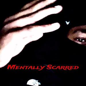 EP: Mentally Scarred (Explicit)