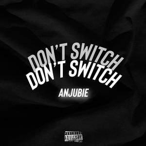 Dont Switch (Explicit)