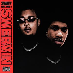 Swervin(feat. Koly P) (Explicit)