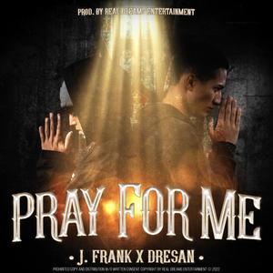 Pray For Me (Explicit)