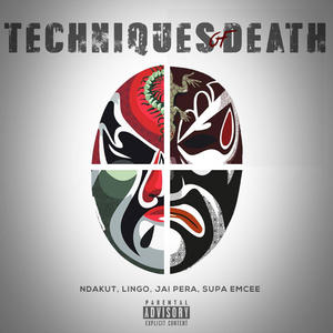 Techniques of Death (feat. Lingo, J.A.I. Pera & Supa Emcee) [Explicit]