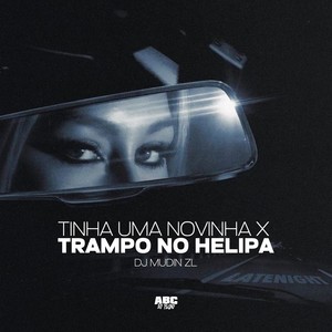 Tinha uma Novinha X Trampo No Helipa (Explicit)