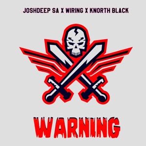 Warning (feat. Joshdeep SA & Wiring)