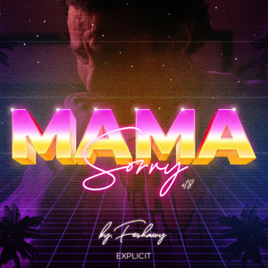 Sorry Mama (Explicit)