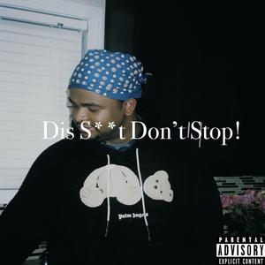 Dis *** Don't Stop (Explicit)