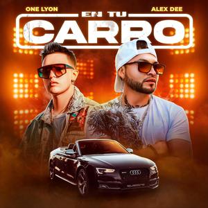 en tu carro (feat. alex d) [Explicit]