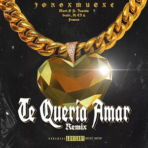 Te Queria Amar (Remix) [Explicit]