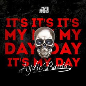 It's my day (Explicit)