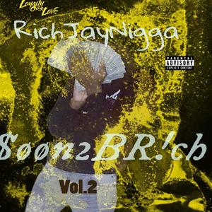 Soon2BRich, Vol. 2 (Explicit)