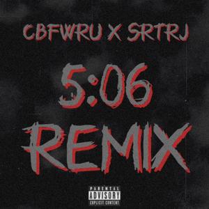 5:06 (feat. CbfwRu & SrtRj) (Explicit)