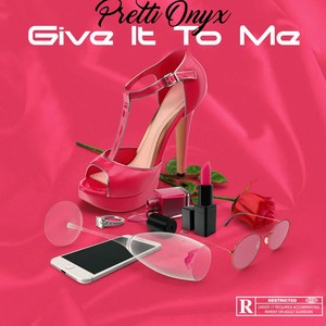 Give It To Me (Explicit)