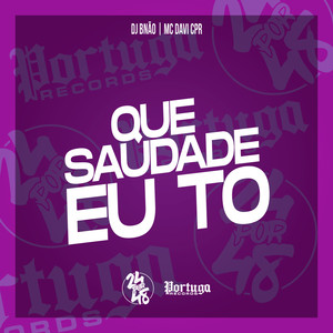 Que Saudade Eu To (Explicit)