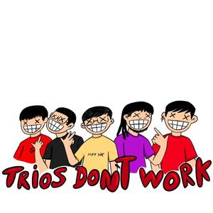 Trios Don't Work (Remix)