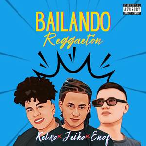 Bailando Reggaetón (Explicit)
