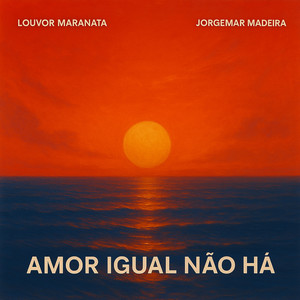 Amor Igual Não Há
