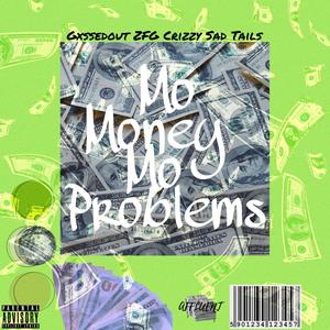 Mo Money Mo Problems (feat. ZFG Crizzy & Sad Tails) [Explicit]