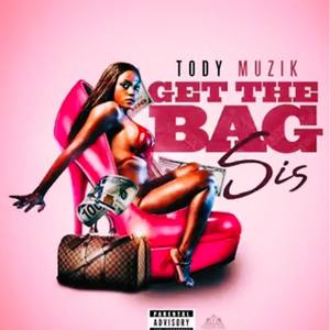 Go Get The Bag Sis (Explicit)