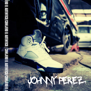 Johnny Perez (Explicit)