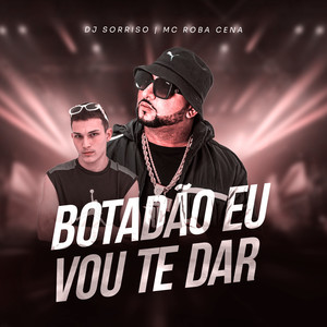 Botadão Eu Vou Te Dar (Explicit)