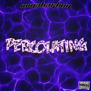 Percolating (feat. TapOut) [Explicit]