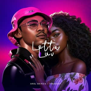 Arol $kinzie - Lotta Luv (Radio Edit)