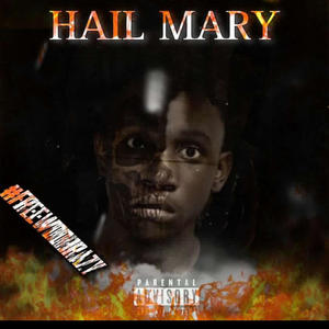 Hail Mary (feat. WooBrazy & K2gone) (Explicit)