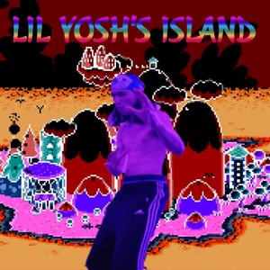 LIL YOSH'S ISLAND (Explicit)