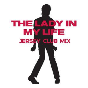 Lady in My Life #jerseyclub