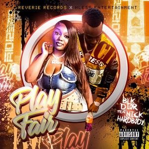 Play Fair (feat. Nick Hardbody) (Explicit)