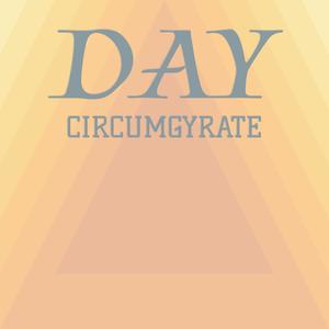 Day Circumgyrate