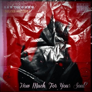 How Much For Your Soul (DELUXE) [Explicit]