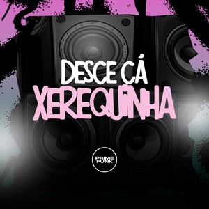 Desce Cá Xerequinha (Explicit)