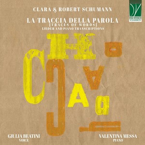 Clara & Robert Schumann: la traccia della parola (Traces of Words, Lieder and Piano Transcriptions)