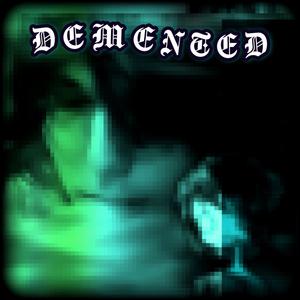 DEMENTED (Explicit)