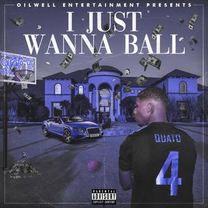 I Just Wanna Ball (Explicit)