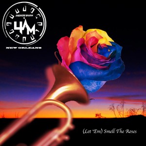 (Let 'em) Smell the Roses