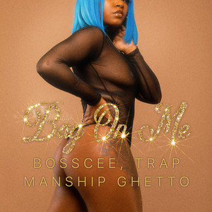 bAg oN mE (Explicit)
