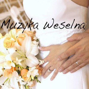 Muzyka Weselna i Marsz Weselny