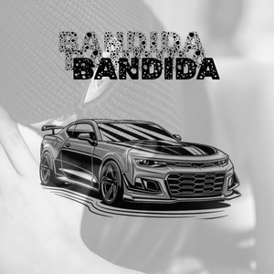 BANDIDA (Explicit)