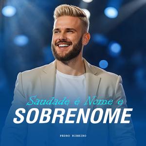 Saudade é Nome e Sobrenome