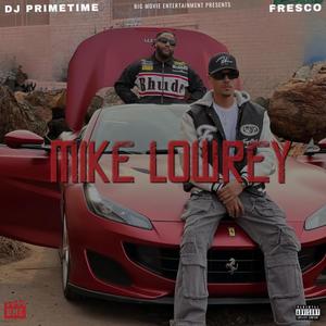 MIKE LOWREY (feat. Fresco G) [Explicit]