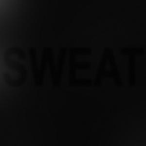 SWEAT (Explicit)