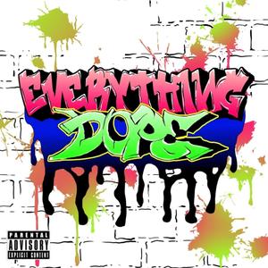 verything dope