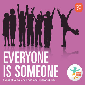 Everyone Is Someone: Songs of Social and Emotional Responsibility