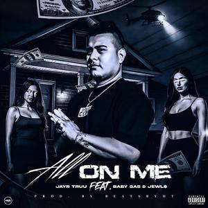All On Me (feat. Baby Gas & Jewl$)