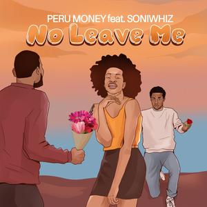 No Leave Me (feat. Soniwhiz) [Explicit]