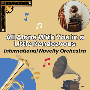 All Alone With You in a Little Rendezvous